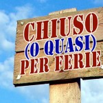 scritta chiuso (o quasi) per ferie